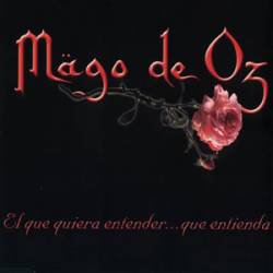 Mägo De Oz : El Que Quiera Entender Que Entienda